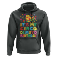 It Is My Cinco De Mayo Birthday Fiesta Hoodie Funny Mexican Party