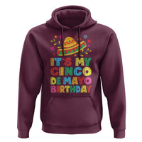 It Is My Cinco De Mayo Birthday Fiesta Hoodie Funny Mexican Party