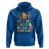 It Is My Cinco De Mayo Birthday Fiesta Hoodie Funny Mexican Party
