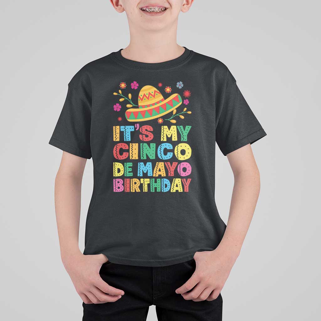 It Is My Cinco De Mayo Birthday Fiesta T Shirt For Kid Funny Mexican Party