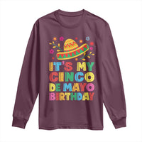It Is My Cinco De Mayo Birthday Fiesta Long Sleeve Shirt Funny Mexican Party