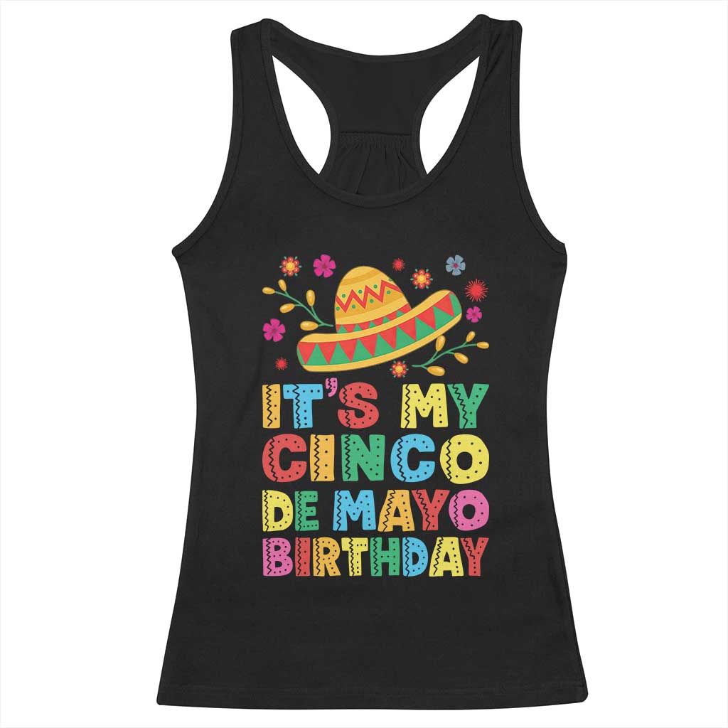 It Is My Cinco De Mayo Birthday Fiesta Racerback Tank Top Funny Mexican Party