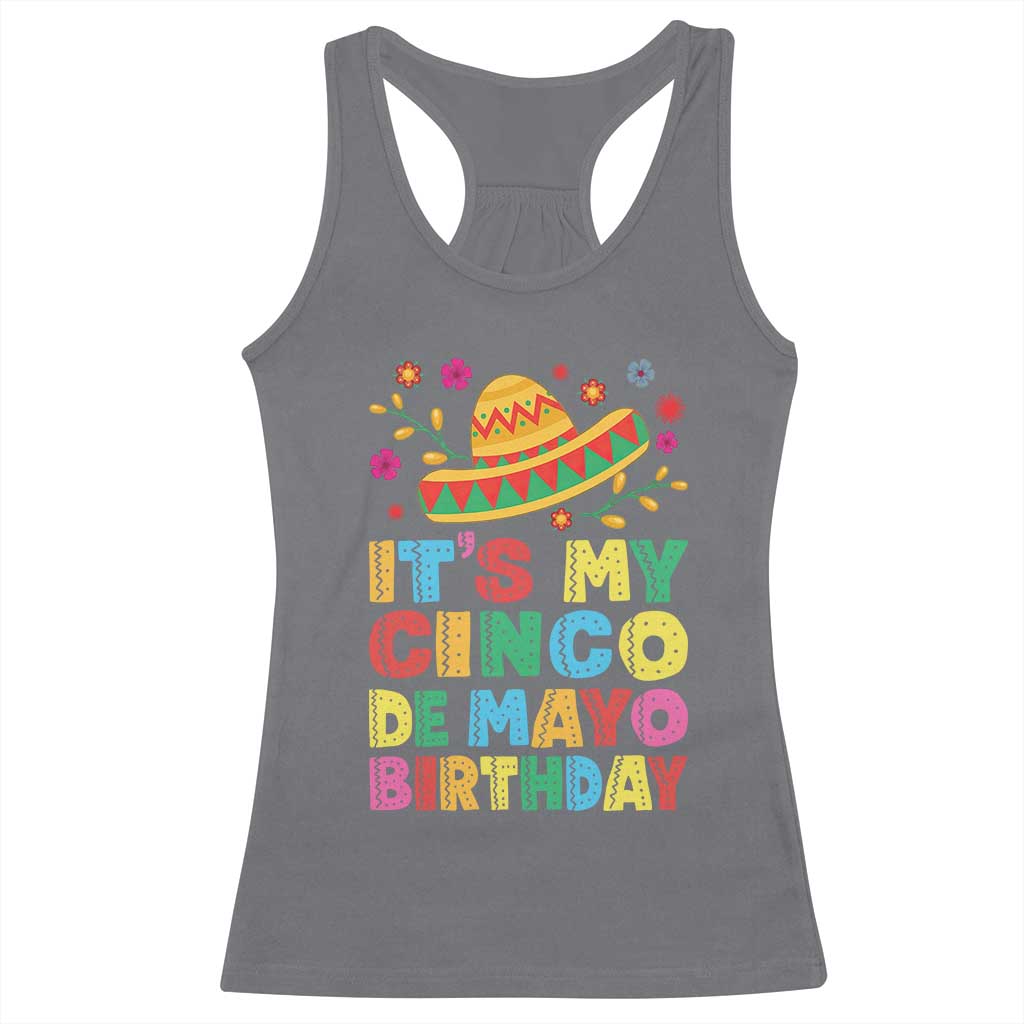 It Is My Cinco De Mayo Birthday Fiesta Racerback Tank Top Funny Mexican Party