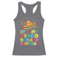 It Is My Cinco De Mayo Birthday Fiesta Racerback Tank Top Funny Mexican Party