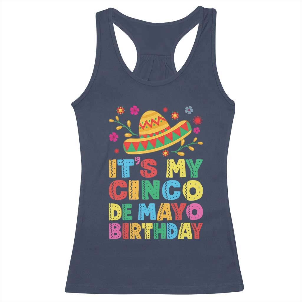 It Is My Cinco De Mayo Birthday Fiesta Racerback Tank Top Funny Mexican Party