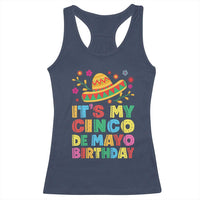 It Is My Cinco De Mayo Birthday Fiesta Racerback Tank Top Funny Mexican Party