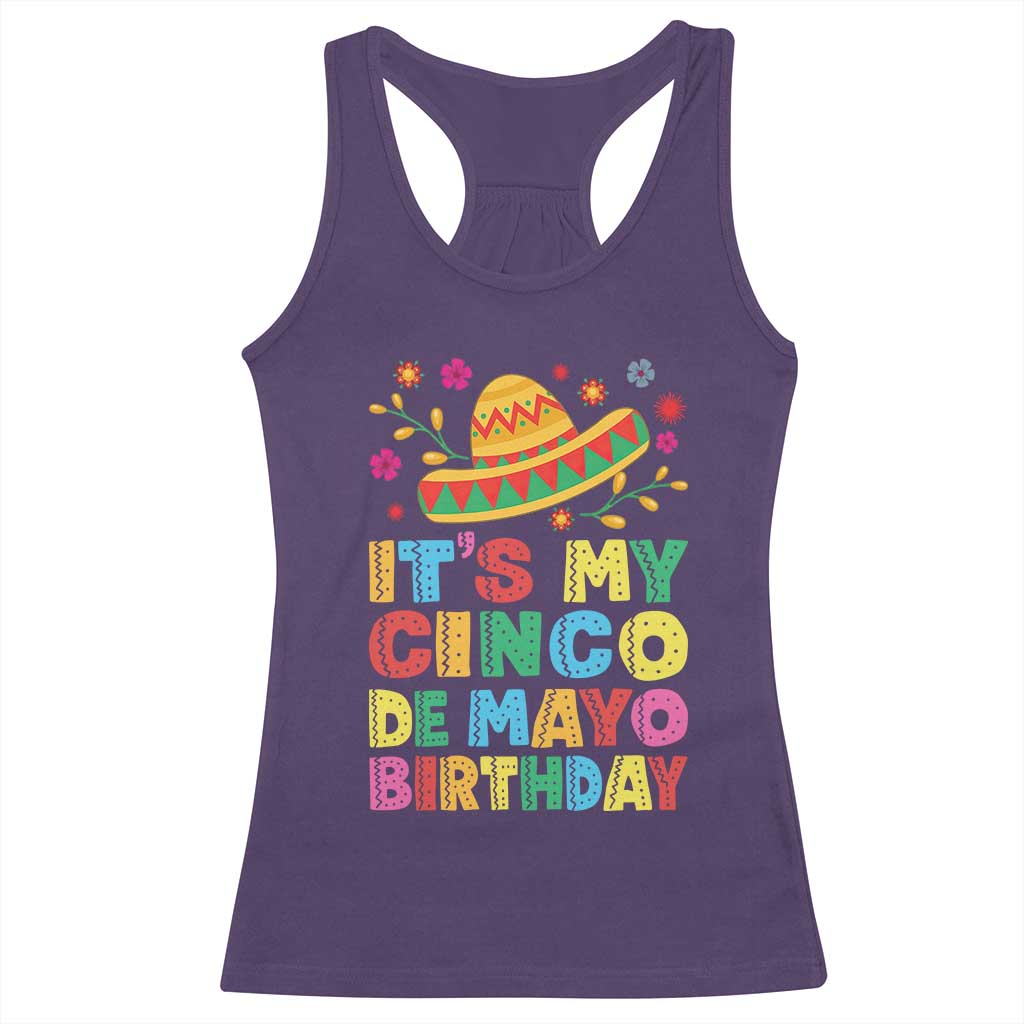 It Is My Cinco De Mayo Birthday Fiesta Racerback Tank Top Funny Mexican Party