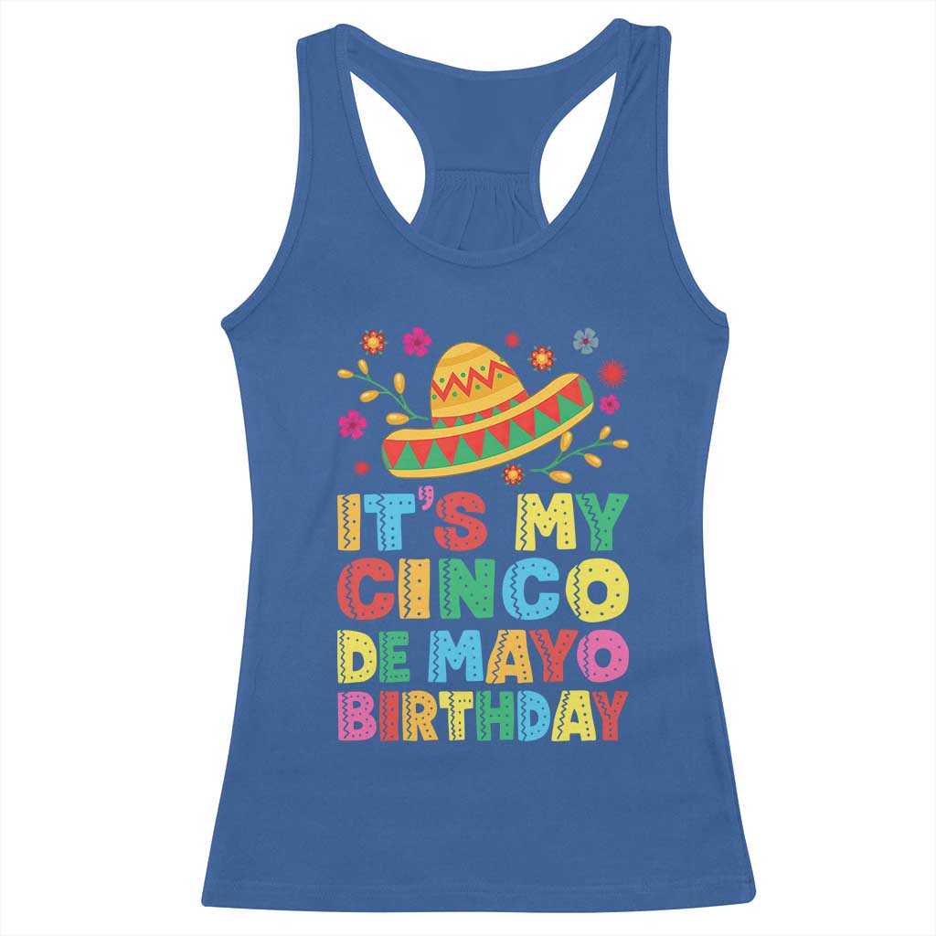 It Is My Cinco De Mayo Birthday Fiesta Racerback Tank Top Funny Mexican Party