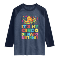 It Is My Cinco De Mayo Birthday Fiesta Raglan Shirt Funny Mexican Party