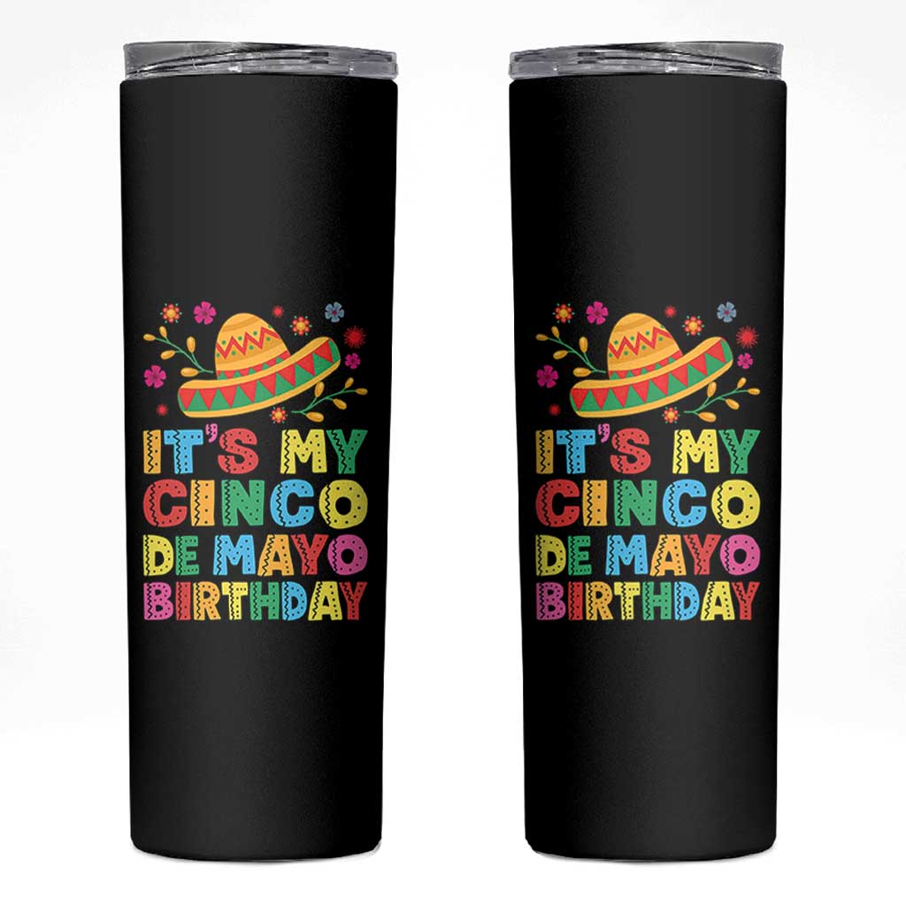It Is My Cinco De Mayo Birthday Fiesta Skinny Tumbler Funny Mexican Party