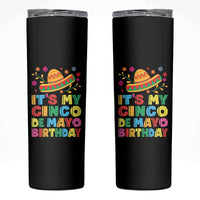 It Is My Cinco De Mayo Birthday Fiesta Skinny Tumbler Funny Mexican Party
