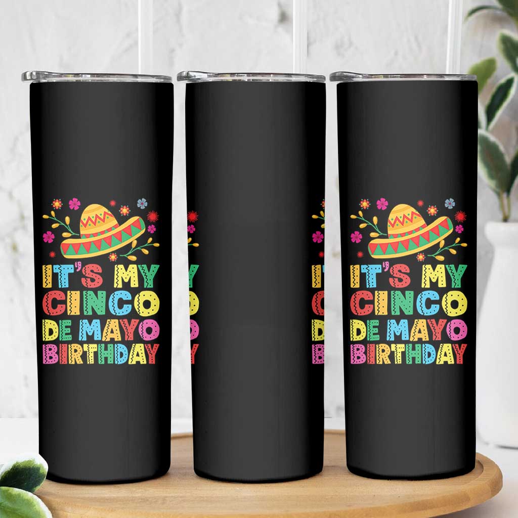 It Is My Cinco De Mayo Birthday Fiesta Skinny Tumbler Funny Mexican Party