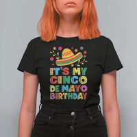 It Is My Cinco De Mayo Birthday Fiesta T Shirt For Women Funny Mexican Party