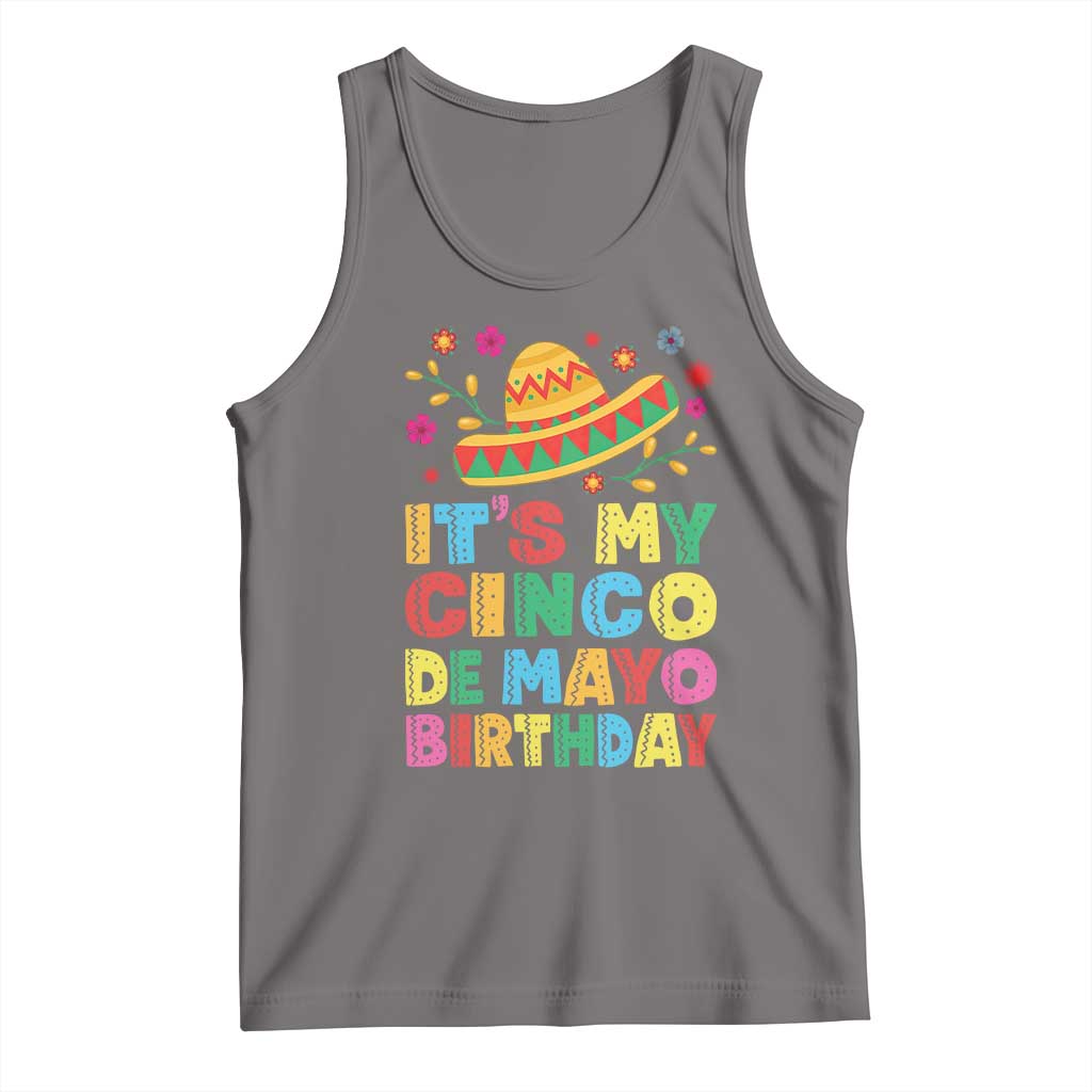 It Is My Cinco De Mayo Birthday Fiesta Tank Top Funny Mexican Party