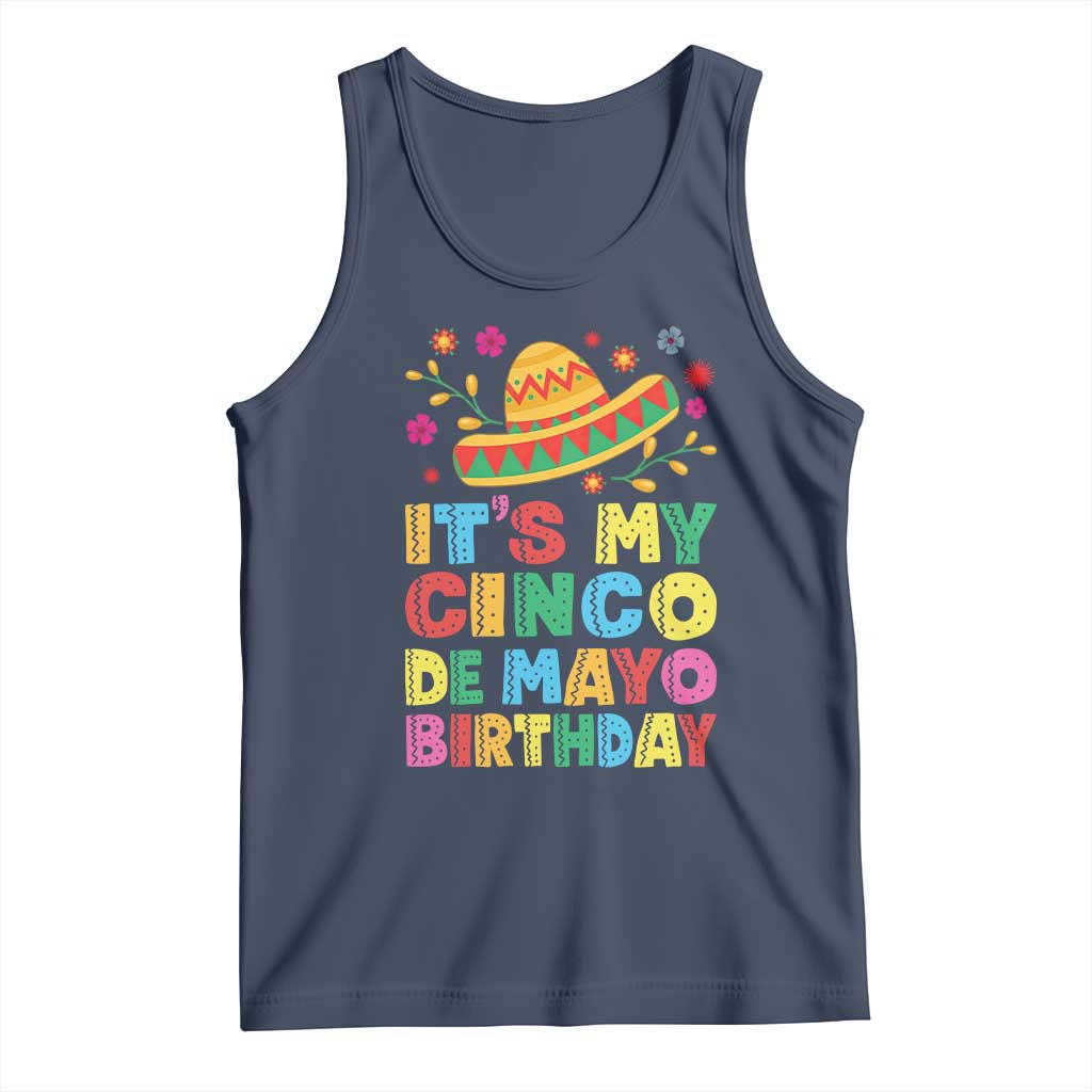 It Is My Cinco De Mayo Birthday Fiesta Tank Top Funny Mexican Party