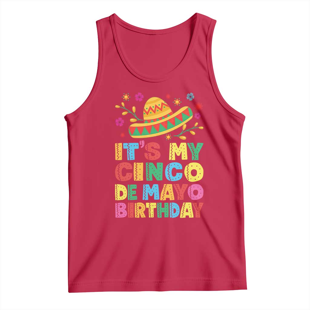 It Is My Cinco De Mayo Birthday Fiesta Tank Top Funny Mexican Party