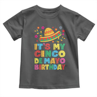 It Is My Cinco De Mayo Birthday Fiesta Toddler T Shirt Funny Mexican Party