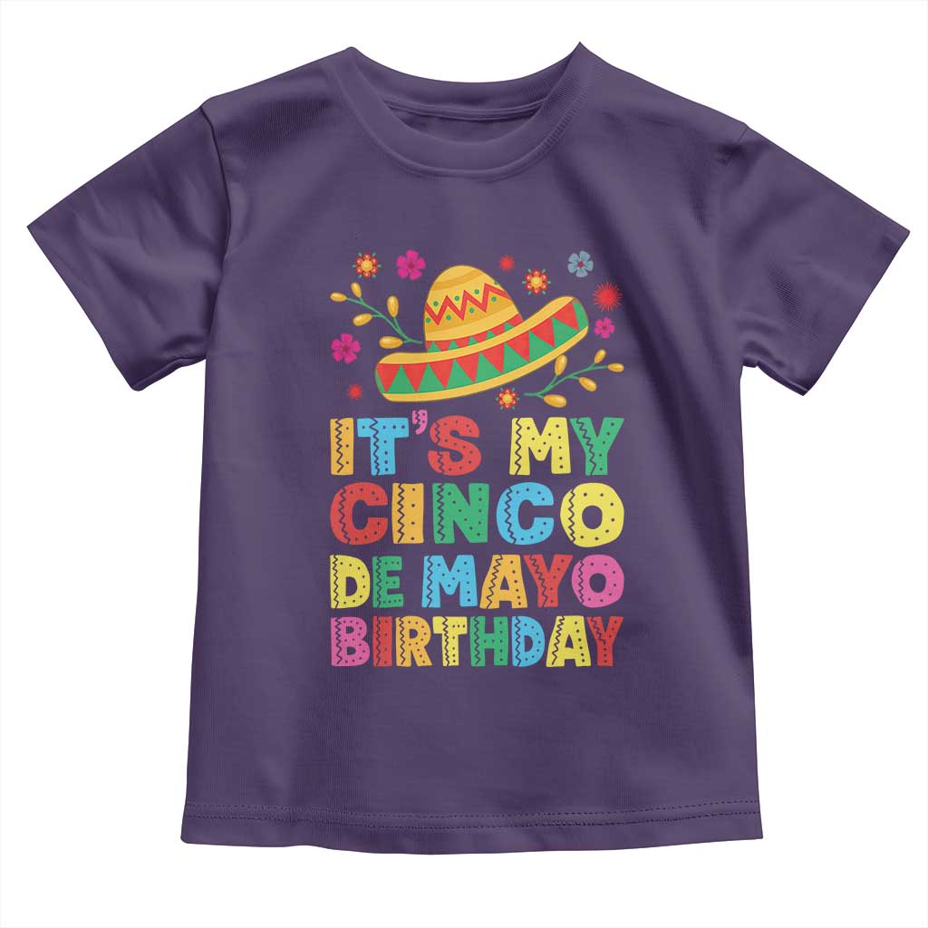It Is My Cinco De Mayo Birthday Fiesta Toddler T Shirt Funny Mexican Party