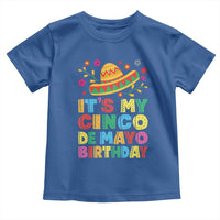 It Is My Cinco De Mayo Birthday Fiesta Toddler T Shirt Funny Mexican Party