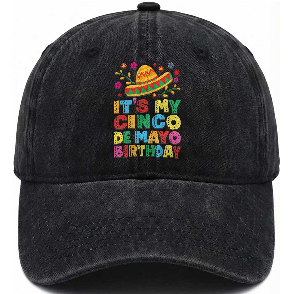 It Is My Cinco De Mayo Birthday Fiesta Washed Cotton Baseball Cap Funny Mexican Party