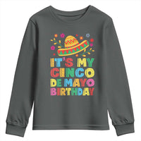 It Is My Cinco De Mayo Birthday Fiesta Youth Sweatshirt Funny Mexican Party