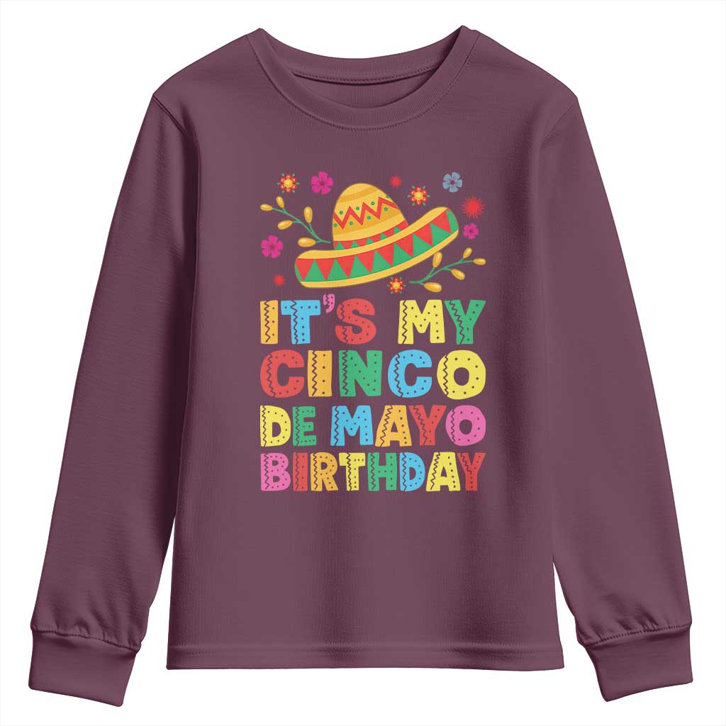 It Is My Cinco De Mayo Birthday Fiesta Youth Sweatshirt Funny Mexican Party