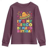 It Is My Cinco De Mayo Birthday Fiesta Youth Sweatshirt Funny Mexican Party
