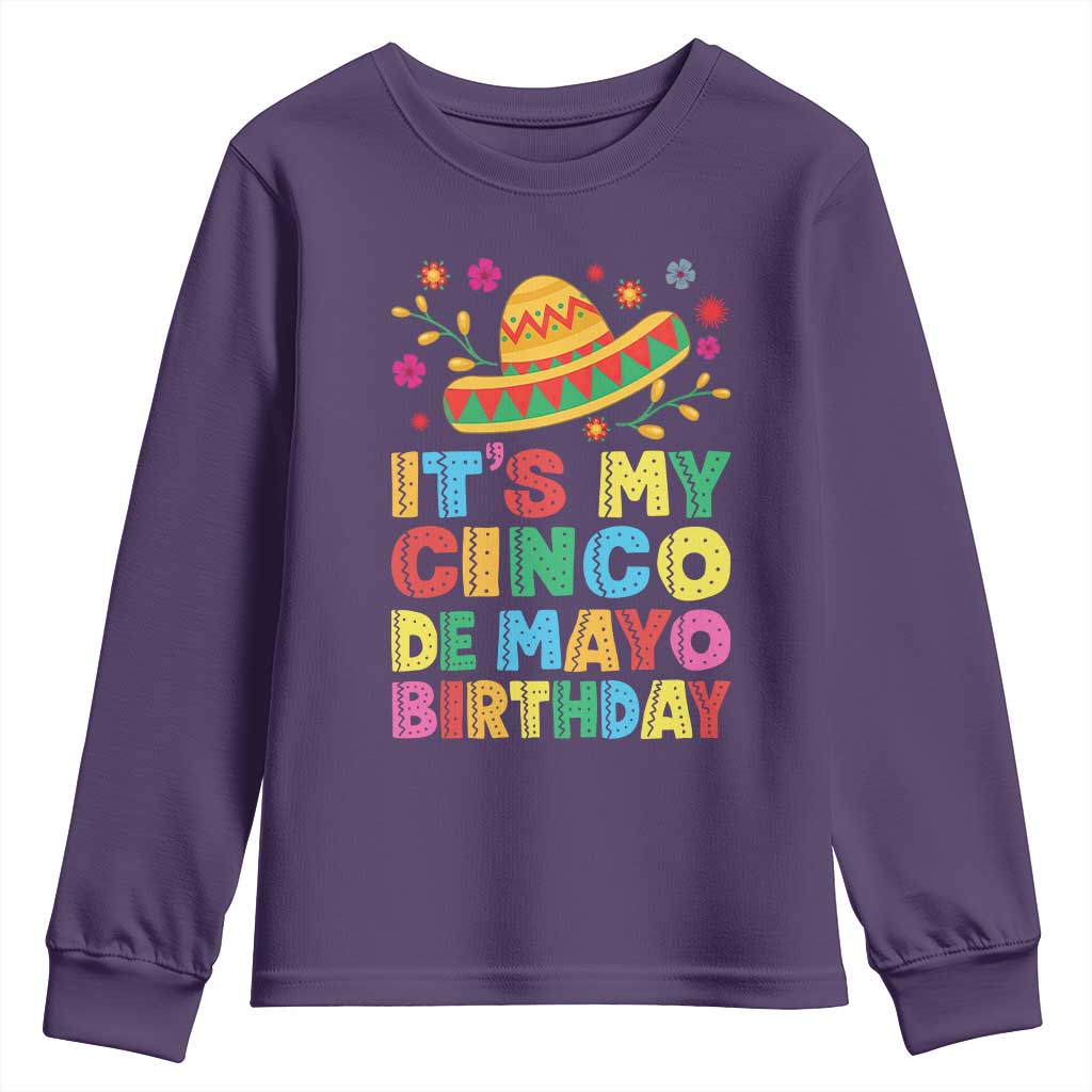 It Is My Cinco De Mayo Birthday Fiesta Youth Sweatshirt Funny Mexican Party