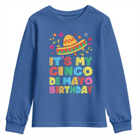 It Is My Cinco De Mayo Birthday Fiesta Youth Sweatshirt Funny Mexican Party