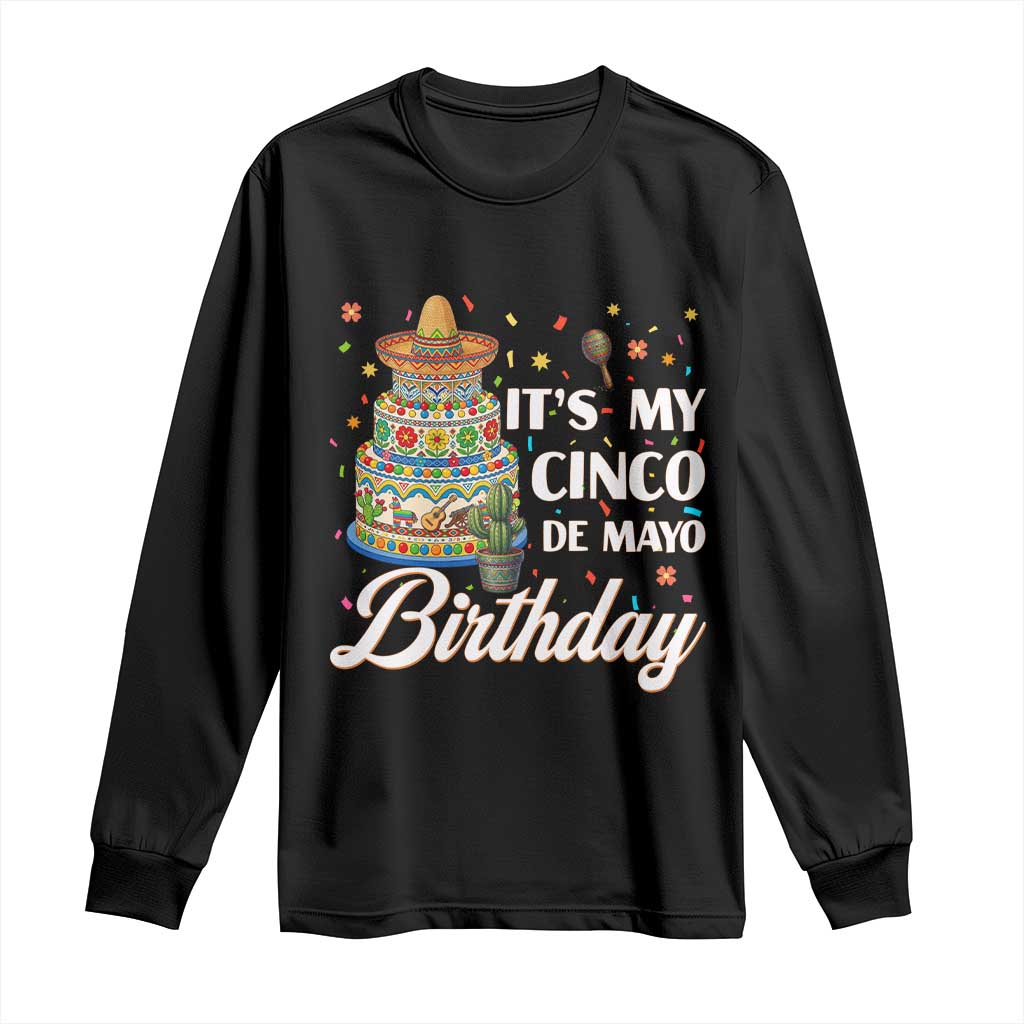 Funny Cinco De Mayo Birthday Long Sleeve Shirt Mexican Fiesta Theme Party