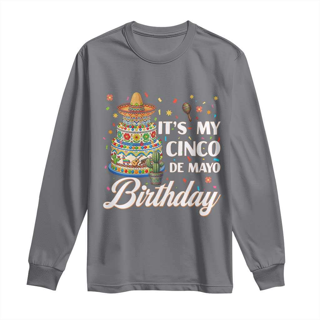 Funny Cinco De Mayo Birthday Long Sleeve Shirt Mexican Fiesta Theme Party