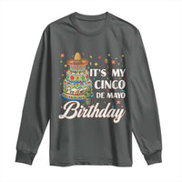 Funny Cinco De Mayo Birthday Long Sleeve Shirt Mexican Fiesta Theme Party
