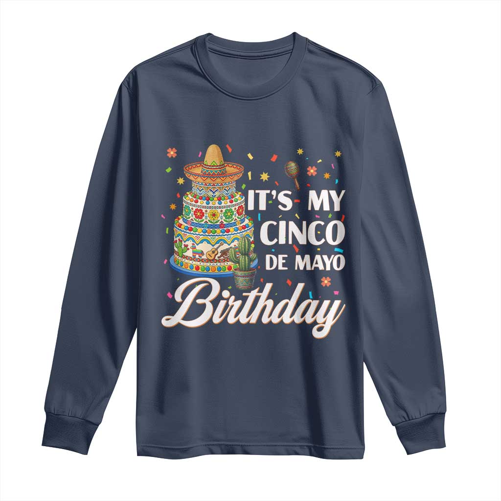 Funny Cinco De Mayo Birthday Long Sleeve Shirt Mexican Fiesta Theme Party