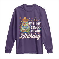 Funny Cinco De Mayo Birthday Long Sleeve Shirt Mexican Fiesta Theme Party