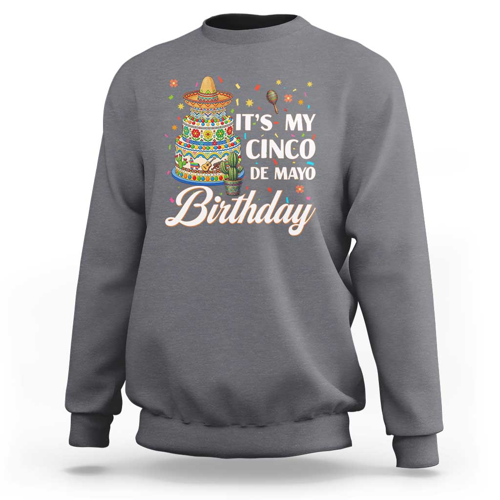 Funny Cinco De Mayo Birthday Sweatshirt Mexican Fiesta Theme Party