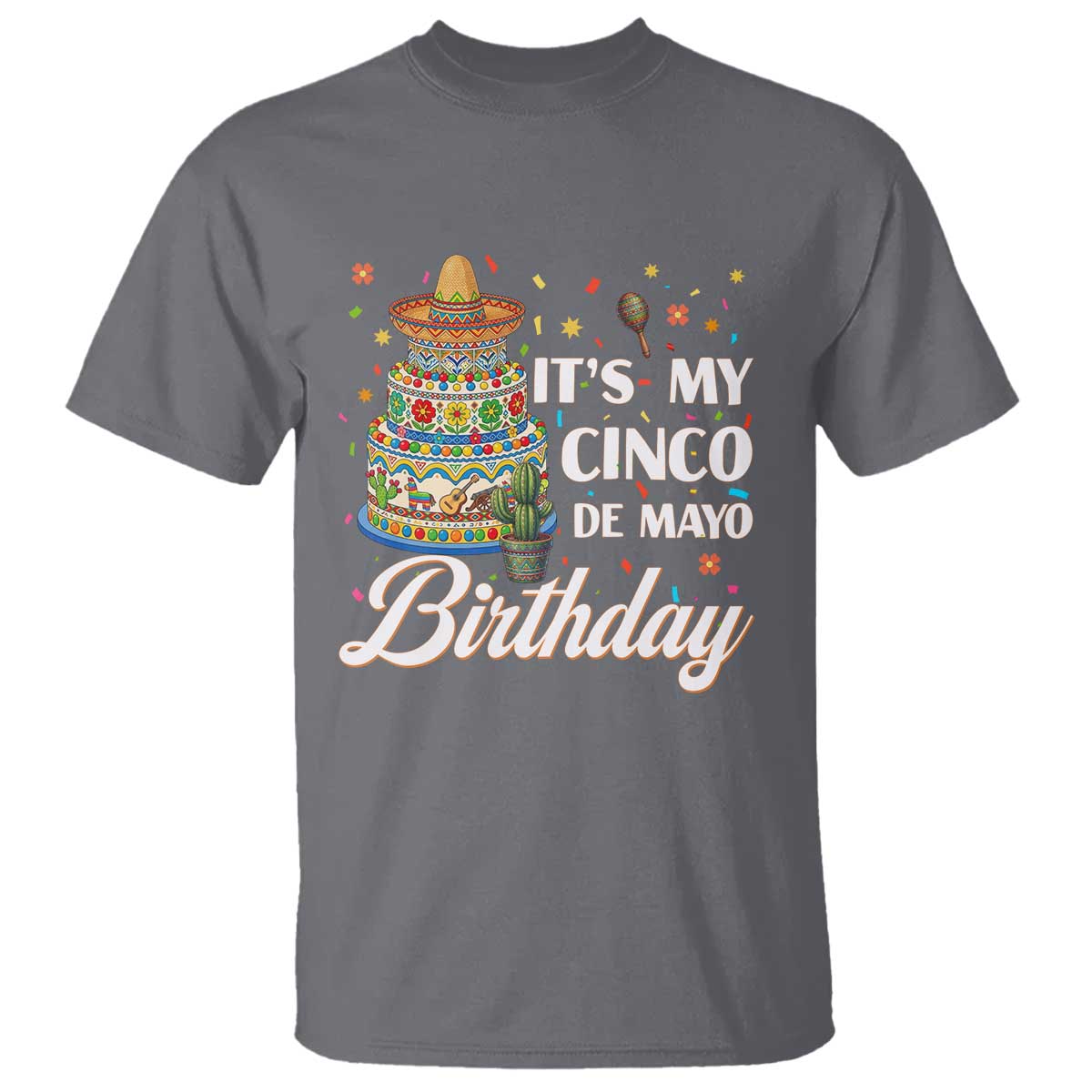 Funny Cinco De Mayo Birthday T Shirt Mexican Fiesta Theme Party