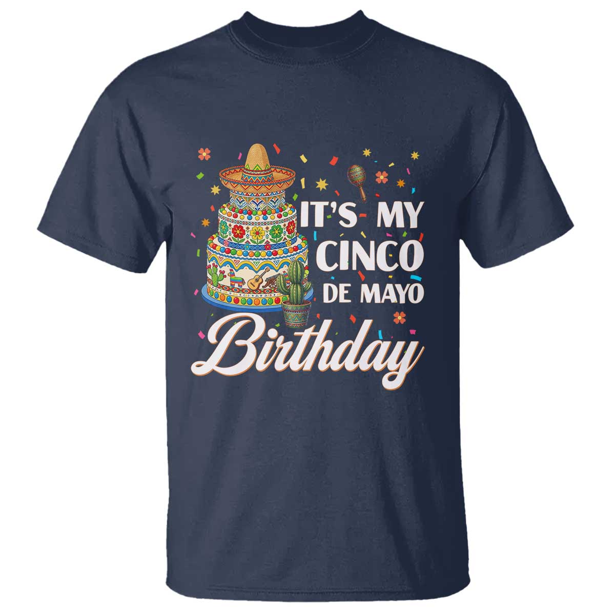 Funny Cinco De Mayo Birthday T Shirt Mexican Fiesta Theme Party