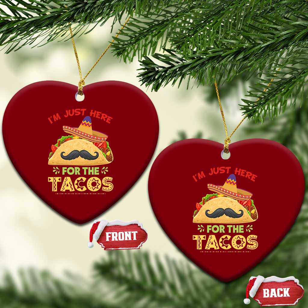 Funny Cinco De Mayo Taco Ceramic Ornament Just Here For The Tacos