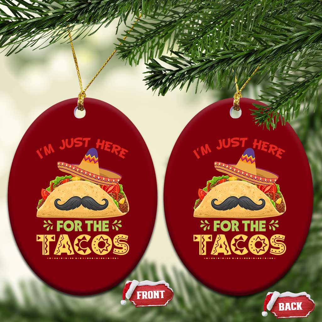 Funny Cinco De Mayo Taco Ceramic Ornament Just Here For The Tacos