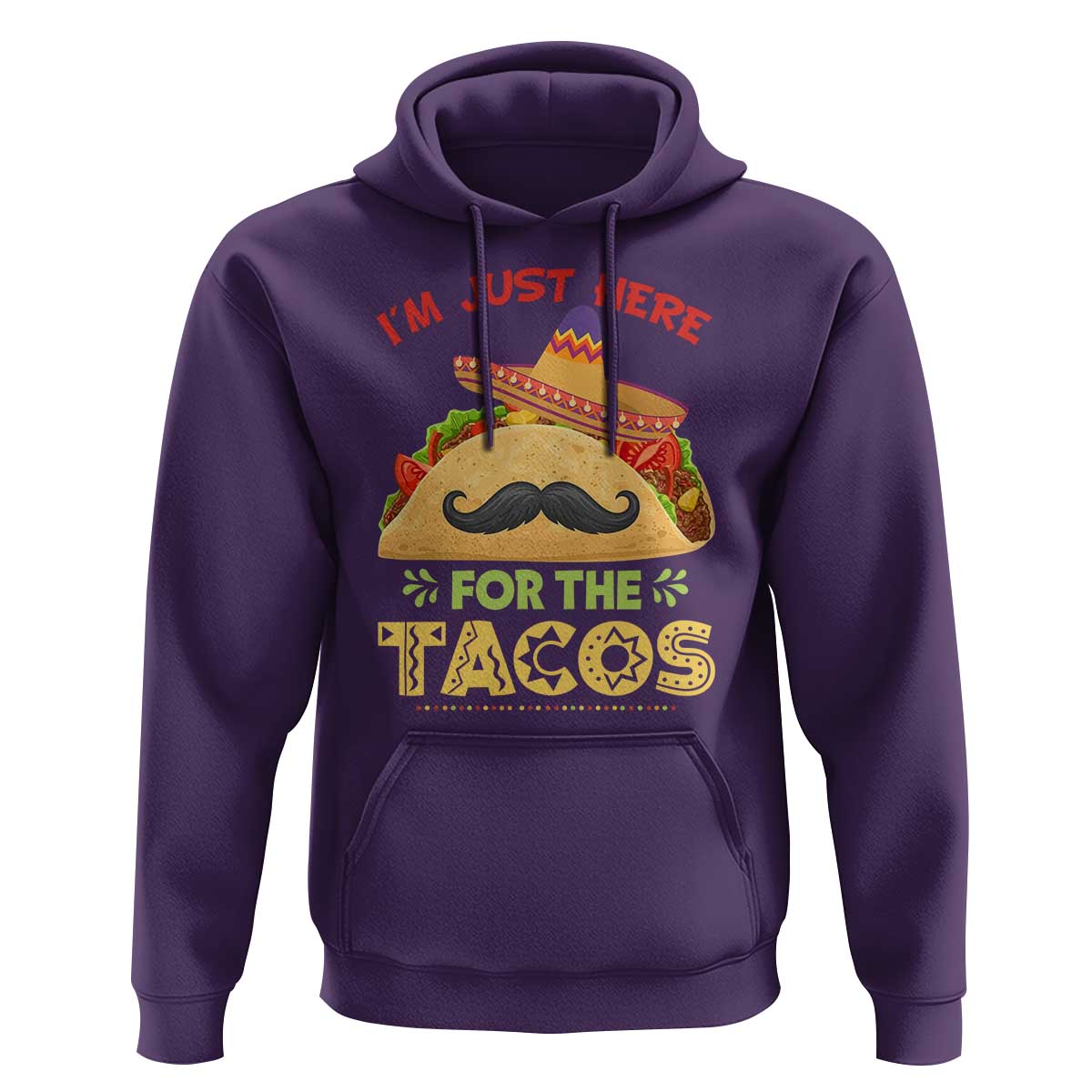 Funny Cinco De Mayo Taco Hoodie Just Here For The Tacos
