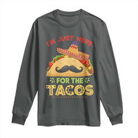 Funny Cinco De Mayo Taco Long Sleeve Shirt Just Here For The Tacos