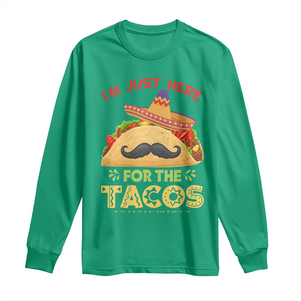 Funny Cinco De Mayo Taco Long Sleeve Shirt Just Here For The Tacos