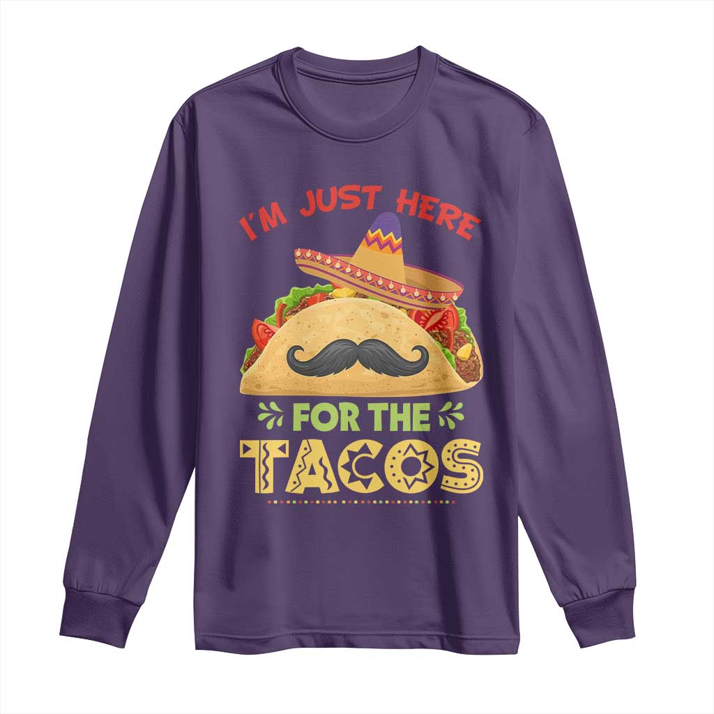Funny Cinco De Mayo Taco Long Sleeve Shirt Just Here For The Tacos