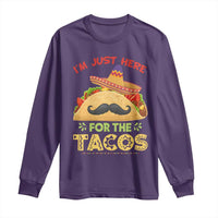 Funny Cinco De Mayo Taco Long Sleeve Shirt Just Here For The Tacos