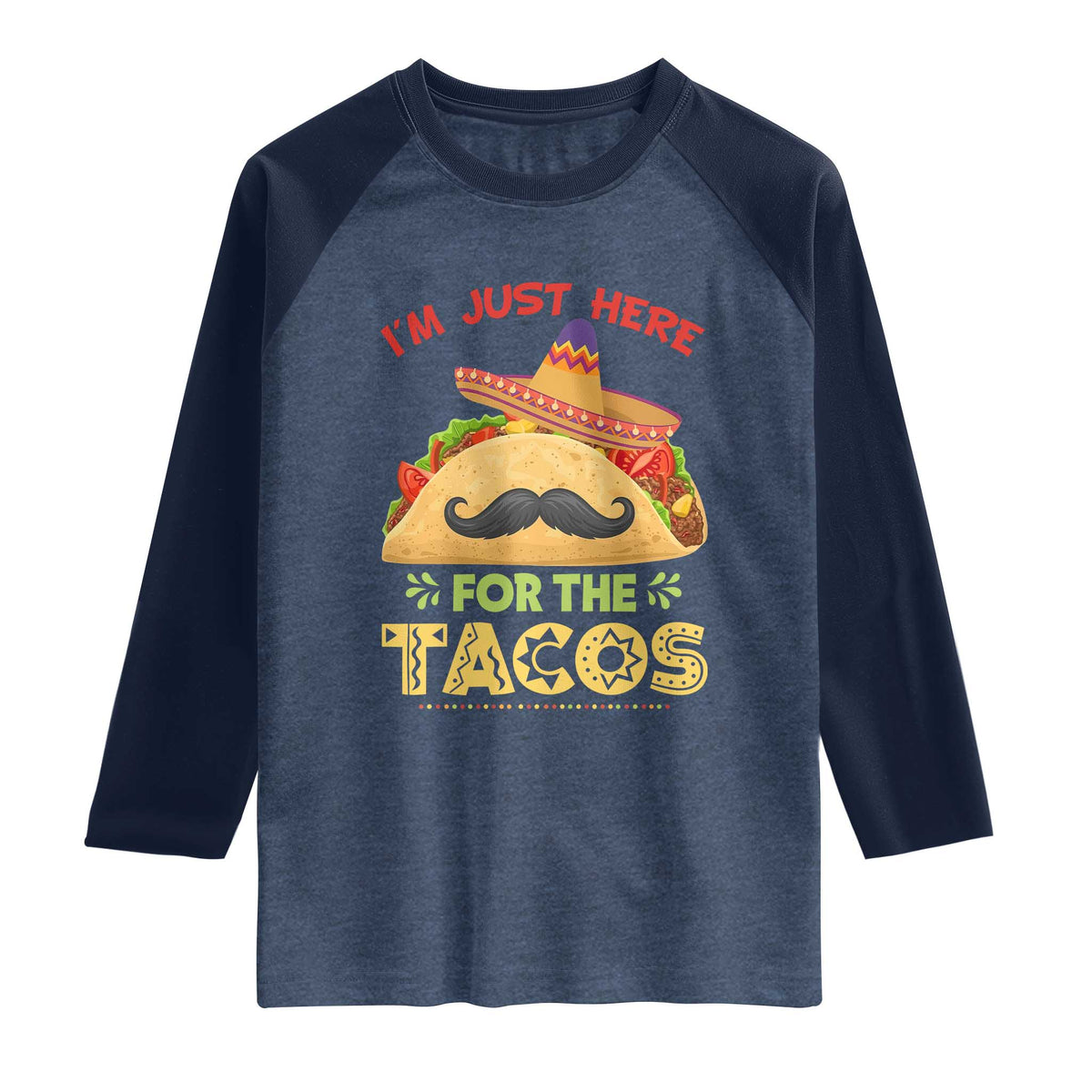 Funny Cinco De Mayo Taco Raglan Shirt Just Here For The Tacos