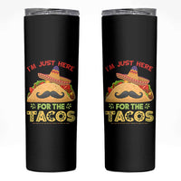 Funny Cinco De Mayo Taco Skinny Tumbler Just Here For The Tacos