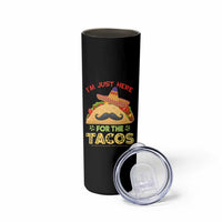 Funny Cinco De Mayo Taco Skinny Tumbler Just Here For The Tacos