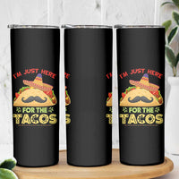 Funny Cinco De Mayo Taco Skinny Tumbler Just Here For The Tacos