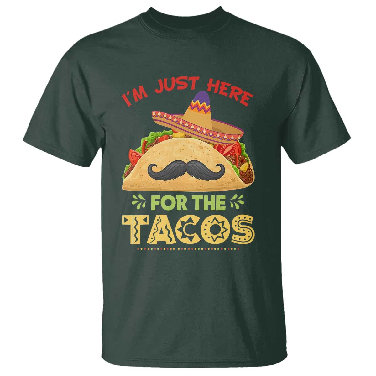 Funny Cinco De Mayo Taco T Shirt Just Here For The Tacos