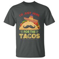 Funny Cinco De Mayo Taco T Shirt Just Here For The Tacos